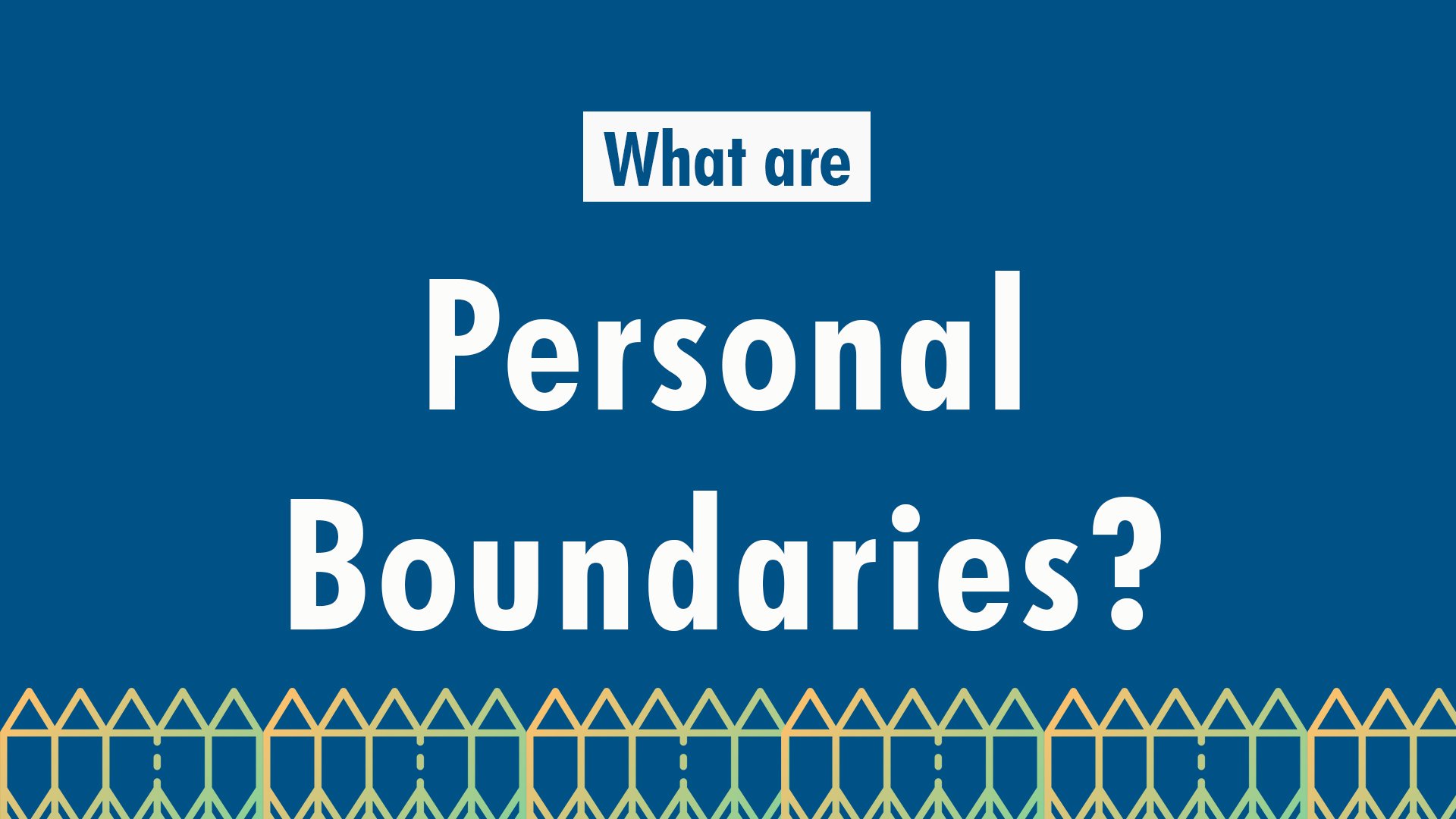 What Are Personal Boundaries?