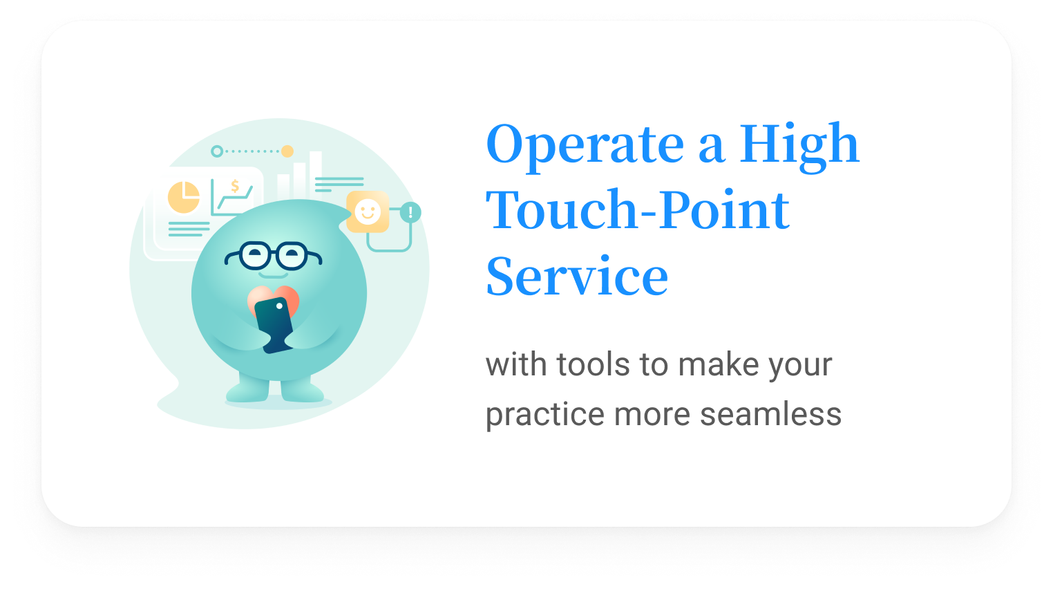 Operate a high touch point service